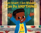 I Am Smart, I Am Blessed, I Can Do Anything! I Am Smart, I Am Blessed, I Can Do Anything!