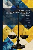 ColecciÃ3n Legislativa De La Isla De Cuba