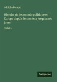 Histoire de l'economie politique en Europe depuis les anciens jusqu'à nos jours