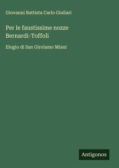 Per le faustissime nozze Bernardi-Toffoli - Giuliari, Giovanni Battista Carlo