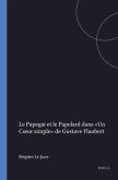 Le Papegai Et Le Papelard Dans Un Coeur Simple de Gustave Flaubert Le Papegai Et Le Papelard Dans Un Coeur Simple de Gustave Flaubert
