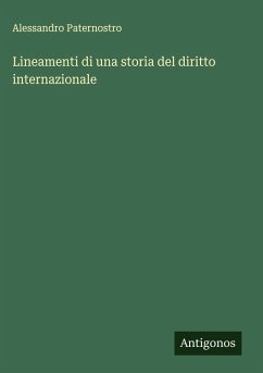 Lineamenti di una storia del diritto internazionale - Paternostro, Alessandro