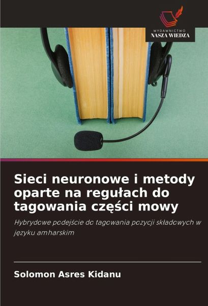 Sieci neuronowe i metody oparte na regu¿ach do tagowania cz¿¿ci mowy Sieci neuronowe i metody oparte na regu¿ach do tagowania cz¿¿ci mowy