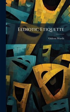 Eediotic Etiquette - Wurdz, Gideon