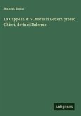 La Cappella di S. Maria in Betlem presso Chieri, detta di Balermo La Cappella di S. Maria in Betlem presso Chieri, detta di Balermo