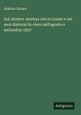 Sul cholera-morbus che in Loano e nei suoi dintorni fu visto nell'agosto e settembre 1837
