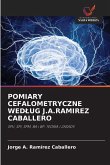 POMIARY CEFALOMETRYCZNE WED¿UG J.A.RAMIREZ CABALLERO