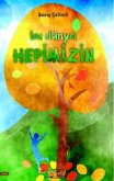 Bu Dünya Hepimizin Bu Dünya Hepimizin