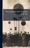 The Changing Forms Of Ar The Changing Forms Of Ar