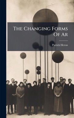 The Changing Forms Of Ar - Heron, Patrick
