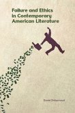 Failure and Ethics in Contemporary American Literature Failure and Ethics in Contemporary American Literature