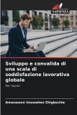 Sviluppo e convalida di una scala di soddisfazione lavorativa globale Sviluppo e convalida di una scala di soddisfazione lavorativa globale