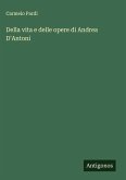 Della vita e delle opere di Andrea D'Antoni