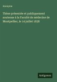 Thèse présentée et publiquement soutenue à la Faculté de médecine de Montpellier, le 14 juillet 1838 Thèse présentée et publiquement soutenue à la Faculté de médecine de Montpellier, le 14 juillet 1838