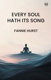 Every Soul Hath Its Song Every Soul Hath Its Song