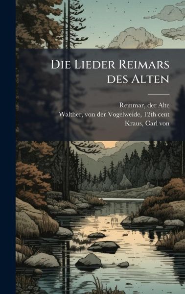 Die Lieder Reimars des Alten Die Lieder Reimars des Alten