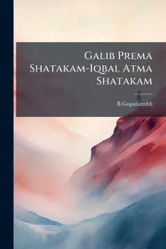 Galib Prema Shatakam-Iqbal Atma Shatakam - Bgopalareddi, Bgopalareddi