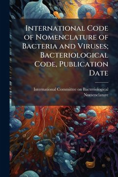Cover International Code of Nomenclature of Bacteria and Viruses; Bacteriological Code, Publication Date