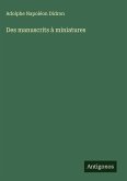 Des manuscrits à miniatures Des manuscrits à miniatures