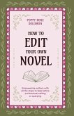 How to Edit Your Own Novel How to Edit Your Own Novel