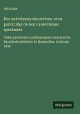 Des anévrismes des artères, et en particulier de leurs anévrismes spontanés Des anévrismes des artères, et en particulier de leurs anévrismes spontanés