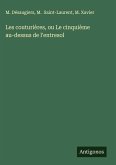 Les couturières, ou Le cinquième au-dessus de l'entresol Les couturières, ou Le cinquième au-dessus de l'entresol