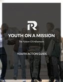 The Youth on a Mission Action Guide The Youth on a Mission Action Guide