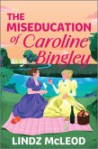 The Miseducation of Caroline Bingley The Miseducation of Caroline Bingley