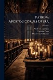 Patrum Apostolicorum Opera Patrum Apostolicorum Opera