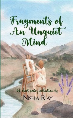 Fragments of an Unquiet Mind - Ray, Nisha Fragments of an Unquiet Mind - Ray, Nisha
