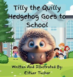 Cover Tilly the Quilly Hedgehog Goes to School