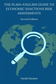 The Plain-English Guide to Economic Sanctions Risk Assessments The Plain-English Guide to Economic Sanctions Risk Assessments