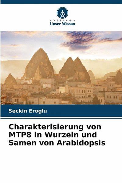 Charakterisierung von MTP8 in Wurzeln und Samen von Arabidopsis Charakterisierung von MTP8 in Wurzeln und Samen von Arabidopsis