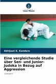 Eine vergleichende Studie über Sen- und Junior-Judoka in Bezug auf Aggression Eine vergleichende Studie über Sen- und Junior-Judoka in Bezug auf Aggression
