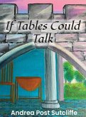 If Tables Could Talk If Tables Could Talk