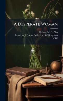 A Desperate Woman - Holmes, M E A Desperate Woman - Holmes, M E