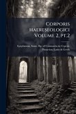 Corporis haereseologici Volume 2, pt.2 Corporis haereseologici Volume 2, pt.2