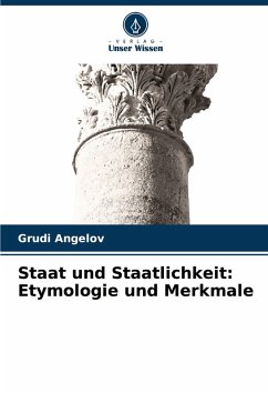Cover Staat und Staatlichkeit: Etymologie und Merkmale