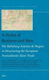 A Hydra of Business and Men: The Habsburg Asiento de Negros in Structuring the European Transatlantic Slave Trade