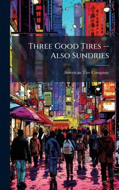 Three Good Tires -- Also Sundries Three Good Tires -- Also Sundries