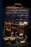 Lettres Historiques Sur La MÃ(c)dicine Chez Les Indous