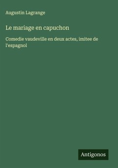 Le mariage en capuchon - Lagrange, Augustin Le mariage en capuchon - Lagrange, Augustin