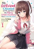 My Girlfriend Cheated on Me, and Now My Flirty Underclassman Won't Leave Me Alone (Light Novel) Vol. 1 My Girlfriend Cheated on Me, and Now My Flirty Underclassman Won't Leave Me Alone (Light Novel) Vol. 1