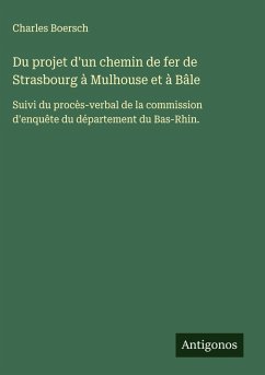 Cover Du projet d'un chemin de fer de Strasbourg à Mulhouse et à Bâle