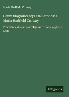 Cover Cenni biografici sopra la Baronessa Maria Hadfield Cosway