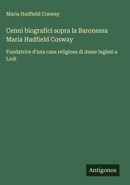 Cenni biografici sopra la Baronessa Maria Hadfield Cosway