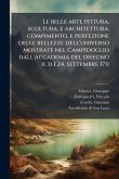 Le belle arti, pittura, scultura, e architettura, compimento, e perfezione delle bellezze dell'universo mostrate nel Campidoglio dall'Accademia del disegno il d Ã¬ 24. settembre 1711