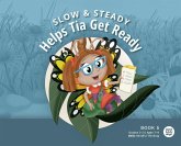 Slow and Steady Helps Tia Get Ready Slow and Steady Helps Tia Get Ready