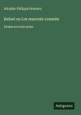 Rafael ou Les mauvais conseils Rafael ou Les mauvais conseils
