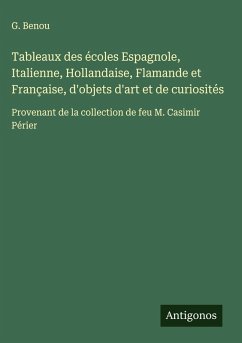 Cover Tableaux des écoles Espagnole, Italienne, Hollandaise, Flamande et Française, d'objets d'art et de curiosités
